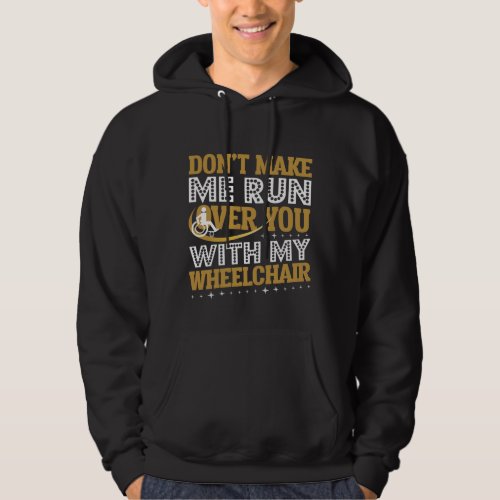 Funny Wheelchair Humor Sarcasm Handicap People Hoodie