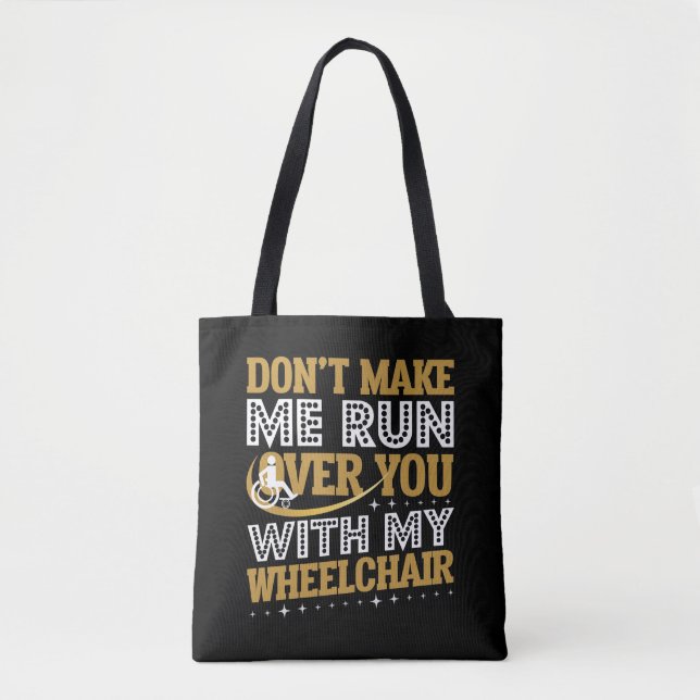 Funny Wheelchair Humor Sarcasm Handicap People Tote Bag (Front)