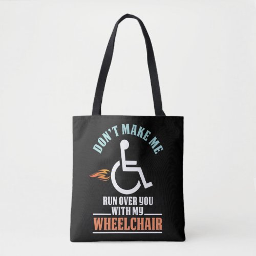 Funny Wheelchair Joke for Comedian Tote Bag