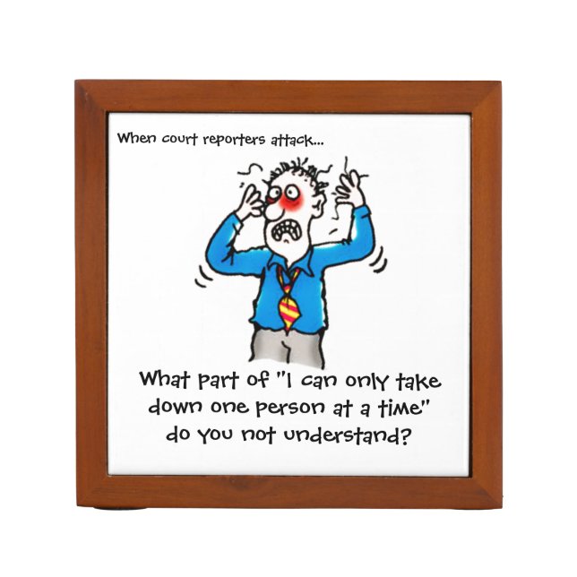 Funny When Court Reporters Attack (Men) Desk Caddy (Front)