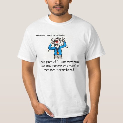 Funny When Court Reporters Attack Men T_Shirt