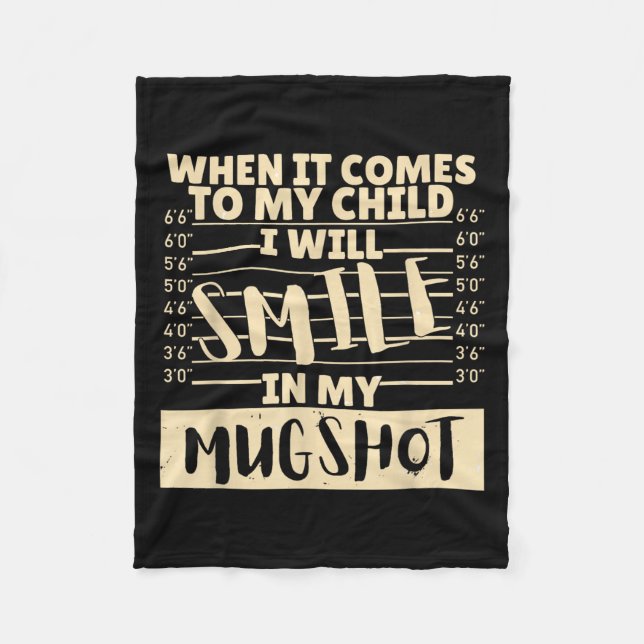 Funny When It Comes To My Child I Will Smile In My Fleece Blanket (Front)