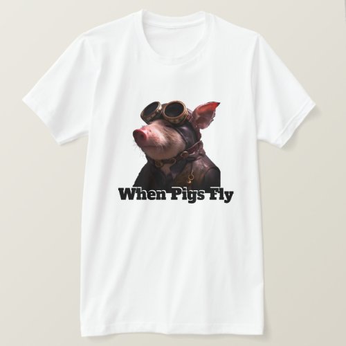 Funny When Pigs Fly T_Shirt