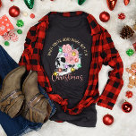 Funny When You're Dead Inside But It's Christmas T-Shirt<br><div class="desc">Christmas,  but make it spooky.</div>