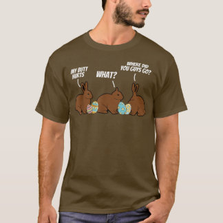Funny Where Did You Guys Go Chocolate Bunny Funny  T-Shirt