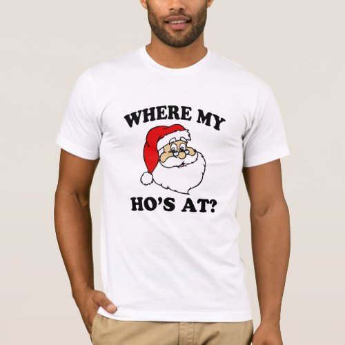 Funny Where My Hos at Christmas Shirt