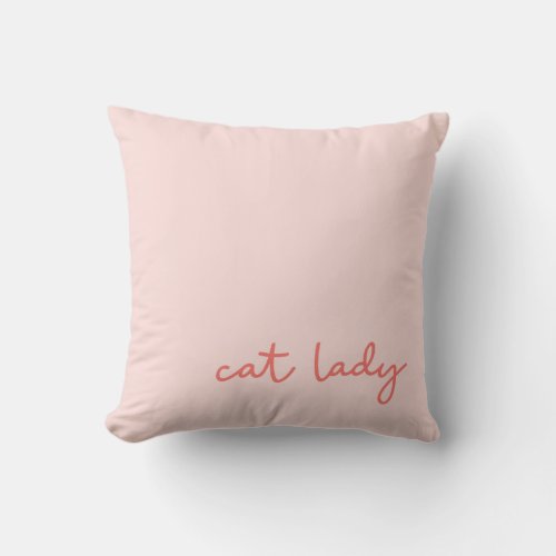 Funny Whimsical Cat Lady Quote in Pink Throw Pillow