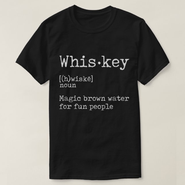 Funny Whiskey Definition Quote Design T-Shirt (Design Front)