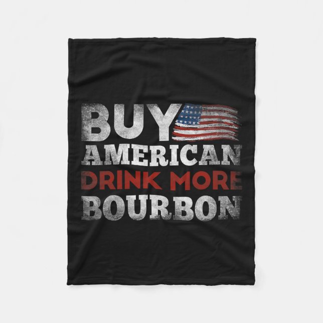 Funny Whiskey Quote Us Flag Buy American Drink Mor Fleece Blanket (Front)