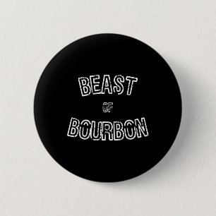 Funny Whiskey Tee Beast Of Bourbon Gift Button