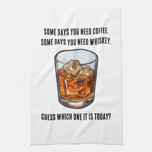 Funny Whiskey Tumbler _ Coffee or Whiskey Kitchen Towel