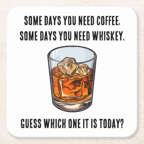 Funny Whiskey Tumbler _ Coffee or Whiskey Square Paper Coaster