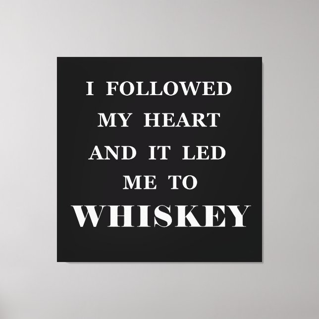 Funny whisky quotes humor whiskey sayings canvas print (Front)