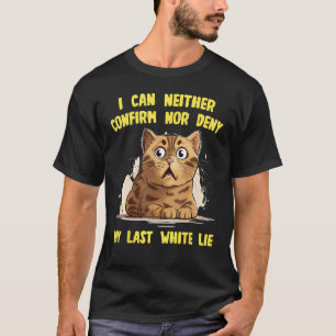 Funny white Lie Cat with funny Face expressions T-Shirt