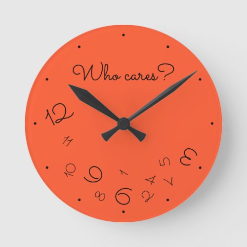 Funny Who Cares Falling Numbers Red Orange Quirky Round Clock
