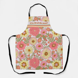 Funny "Who Fired The Maid" Colorful Floral Pattern Apron