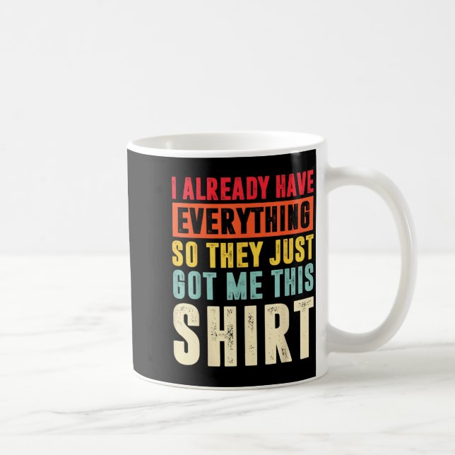 Funny Who Has Everything For Adults Under 15 20  Coffee Mug (Right)