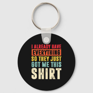 Funny Who Has Everything For Adults Under 15 20 Keychain