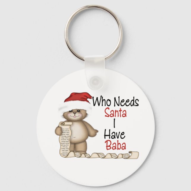 Funny Who Needs Santa Baba Keychain (Front)