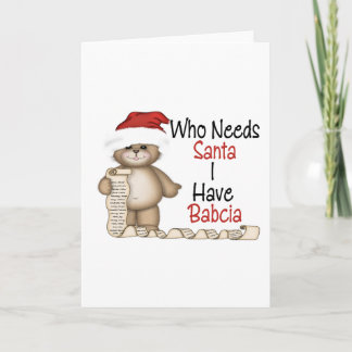 Funny Who Needs Santa Babcia Holiday Card