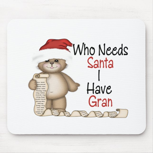 Funny Who Needs Santa Gran Mouse Pad (Front)