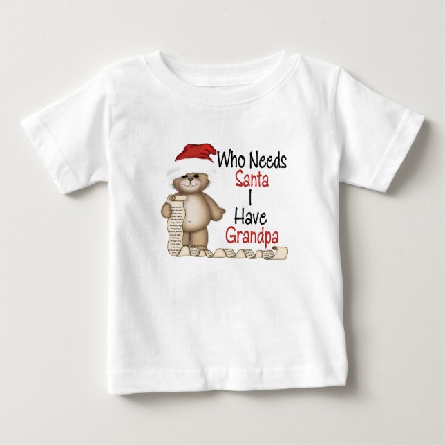 Funny Who Needs Santa Grandpa Baby T-Shirt (Front)