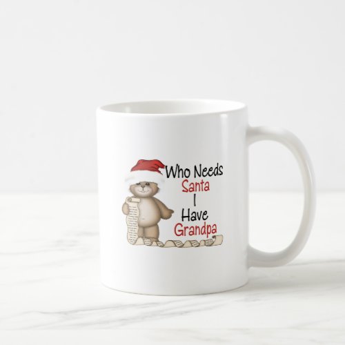 Funny Who Needs Santa Grandpa Coffee Mug