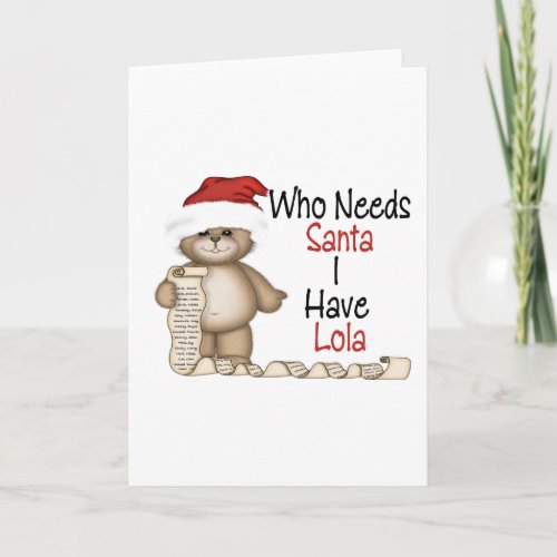 Funny Who Needs Santa Lola Holiday Card