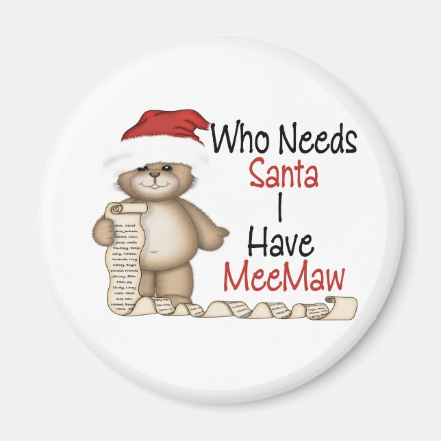 Funny Who Needs Santa Meemaw Magnet (Front)