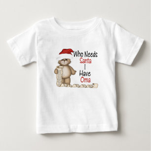 Funny Who Needs Santa Oma Baby T-Shirt