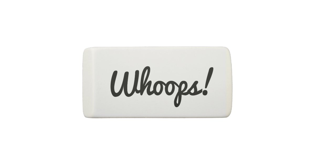 Funny Whoops Exclamation Typography Eraser | Zazzle