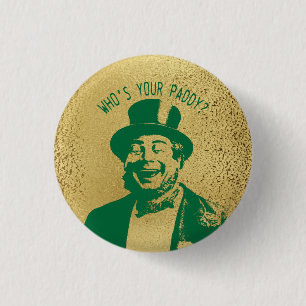 Funny Who's Your Paddy Gold Saint Patricks Button