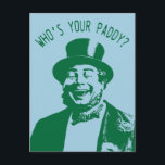Funny Who's Your Paddy Saint Patricks Day Postcard<br><div class="desc">Who's Your Paddy Saint Patricks Day postcard.  Funny Irish humor shows a happy fine fellow or leprechaun. Text on card can be changed to fit your own quote,  joke or saying.  Use for St. Patricks day,  birthday,  invitation,  retirement,  wedding,  anniversary or just for fun!</div>