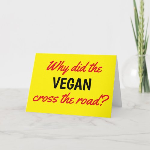 Funny Why Did the Vegan Cross the Road Birthday Card