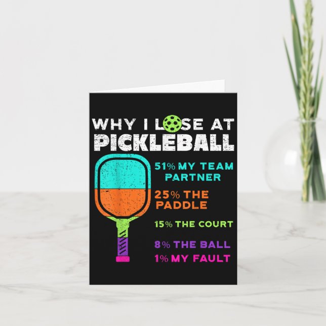Funny Why I Lose At Pickleball  Card (Front)