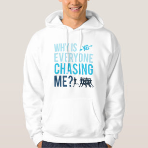 Funny Why is Everyone Chasing Me Cross Country XC Hoodie