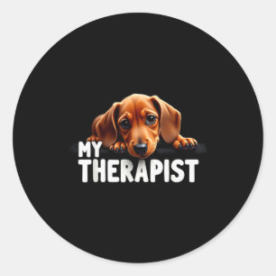Funny Wiener Puppy My Therast Dachshund Dog Classic Round Sticker
