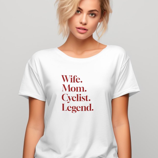 Funny Wife Mom Cyclist Legend for cyclist lover T-Shirt (Creator Uploaded)
