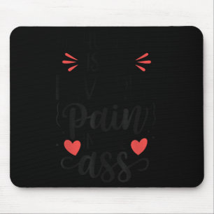 Funny Wife Quote My Husband Favorite Pain In The  Mouse Pad