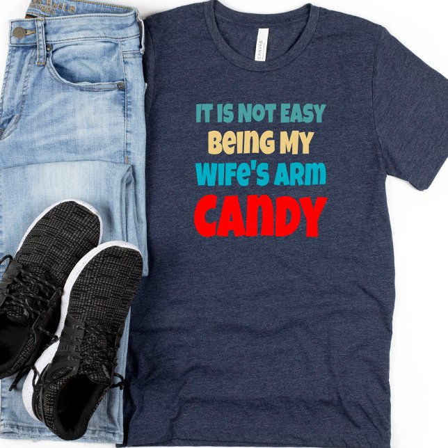 Funny Wife's Arm Candy Men's  T-Shirt (Creator Uploaded)