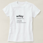 Funny Wifey definition Tshirt<br><div class="desc">Any Quote Funny Wife Definition Saying T-Shirt
This is a women's sarcasm humor t-shirt.  Makes a funny gift idea for a caring lover wife or busy mom for Valentine's Day,  birthday,  anniversary,  Christmas,  Mother's Day,  etc.</div>