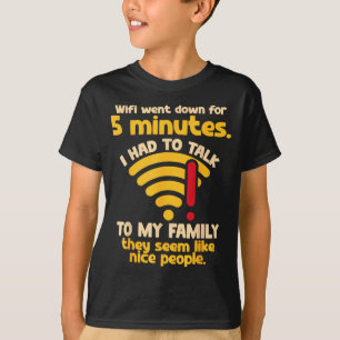 Funny Wifi Went Down Quote Computer Nerd For Prete T-Shirt