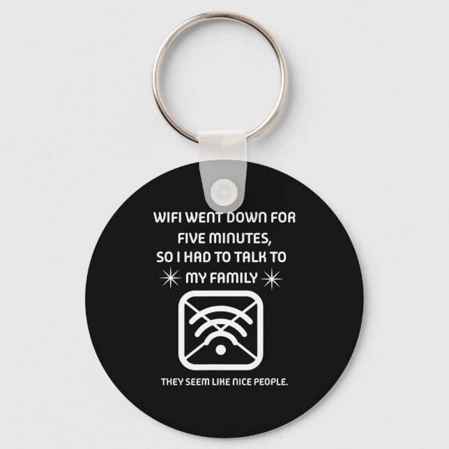 Funny Wifi Went Down Quote Computer Nerd Gift  Keychain (Front)