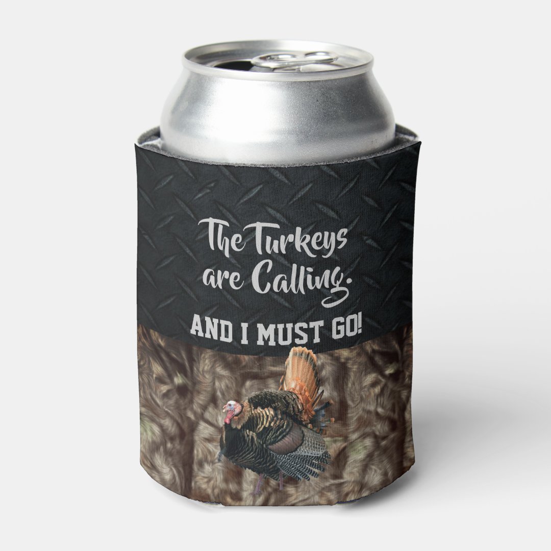 Funny Wild Turkey Hunting Quote Beer Cooler Zazzle
