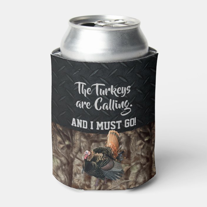 Funny Wild Turkey Hunting Quote Beer Cooler