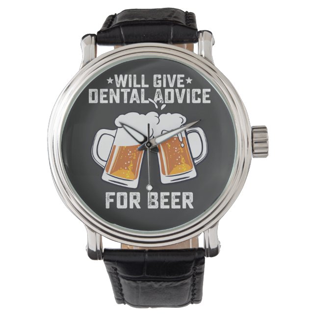 Funny Will Give Dental Advice For Beer Watch (Front)