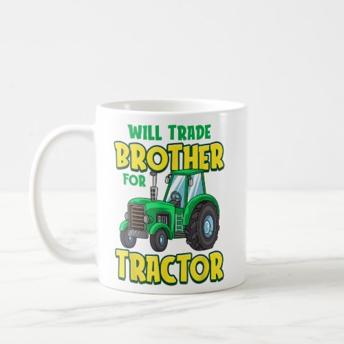 Funny Will Trade Brother For Tractor Farm Truck To Coffee Mug