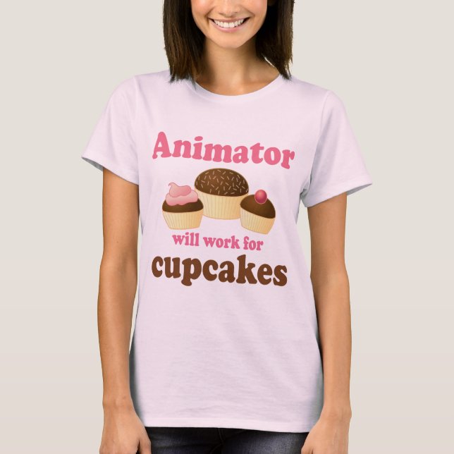 Funny Will Work for Cupcakes Animator T-Shirt (Front)