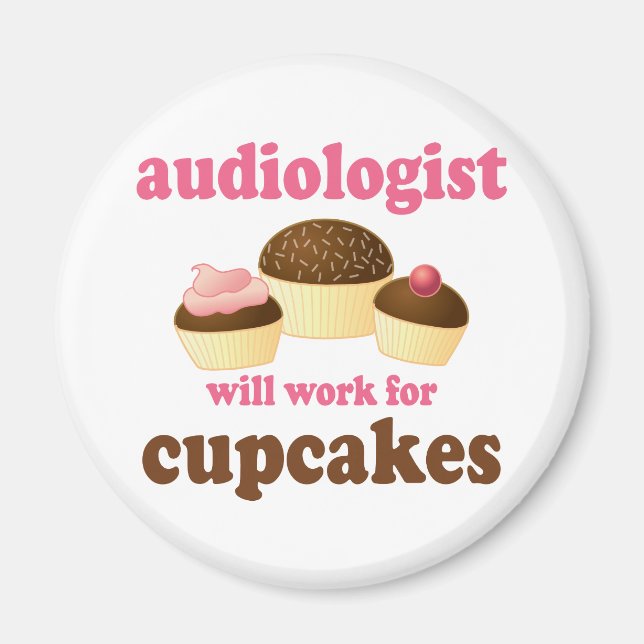 Funny Will Work for Cupcakes Audiologist Magnet (Front)