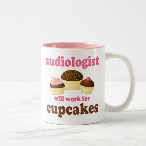 Funny Will Work for Cupcakes Audiologist Two_Tone Coffee Mug